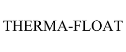 THERMA-FLOAT trademark