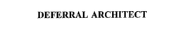 DEFERRAL ARCHITECT trademark
