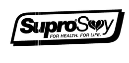 SUPRO SOY FOR HEALTH. FOR LIFE. trademark