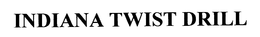 INDIANA TWIST DRILL trademark