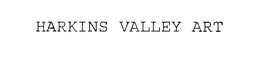 HARKINS VALLEY ART trademark