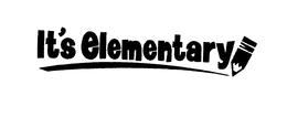 IT'S ELEMENTARY trademark