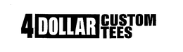 4 DOLLAR CUSTOM TEES trademark