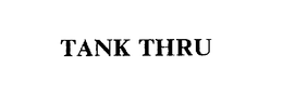 TANK THRU trademark