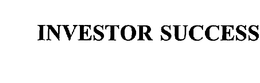 INVESTOR SUCCESS trademark