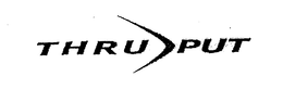 THRU-PUT trademark