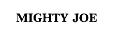 MIGHTY JOE trademark