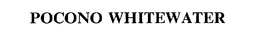 POCONO WHITEWATER trademark