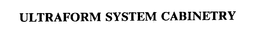 ULTRAFORM SYSTEM CABINETRY trademark