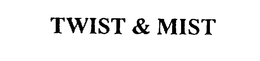 TWIST & MIST trademark