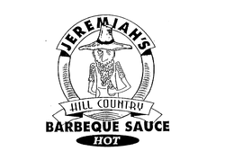 JEREMIAH'S HILL COUNTRY BARBEQUE SAUCE HOT trademark