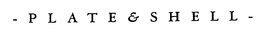 - PLATE & SHELL - trademark