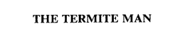 THE TERMITE MAN trademark
