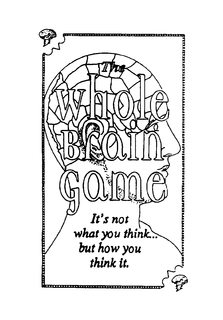 THE WHOLE BRAIN GAME IT'S NOT WHAT YOU THINK... BUT HOW YOU THINK IT. trademark