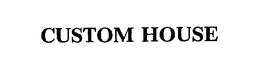 CUSTOM HOUSE trademark