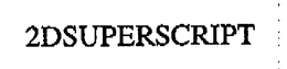 2DSUPERSCRIPT trademark