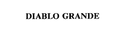 DIABLO GRANDE trademark