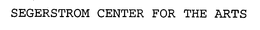 SEGERSTROM CENTER FOR THE ARTS trademark