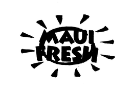 MAUI FRESH trademark