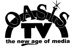 OASIS TV THE NEW AGE OF MEDIA trademark