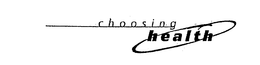 CHOOSING HEALTH trademark