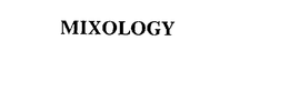 MIXOLOGY trademark