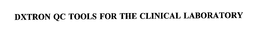 DXTRON QC TOOLS FOR THE CLINICAL LABORATORY trademark