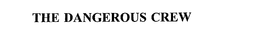 THE DANGEROUS CREW trademark
