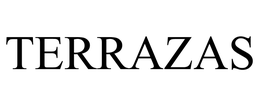 TERRAZAS trademark