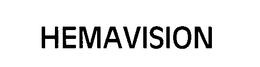 HEMAVISION trademark