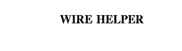 WIRE HELPER trademark