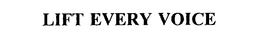 LIFT EVERY VOICE trademark