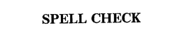 SPELL CHECK trademark