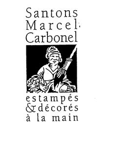 SANTONS MARCEL CARBONEL ESTAMPES & DECORES A LA MAIN trademark