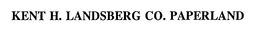 KENT H. LANDSBERG CO. PAPERLAND trademark