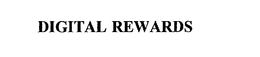 DIGITAL REWARDS trademark