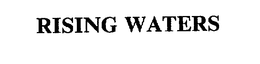 RISING WATERS trademark
