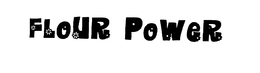 FLOUR POWER trademark