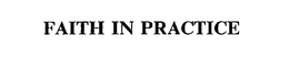 FAITH IN PRACTICE trademark