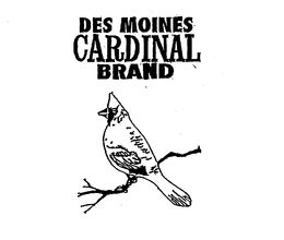 DES MOINES CARDINAL BRAND trademark