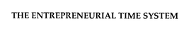 THE ENTREPRENEURIAL TIME SYSTEM trademark