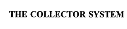 THE COLLECTOR SYSTEM trademark