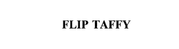 FLIP TAFFY trademark