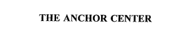 THE ANCHOR CENTER trademark