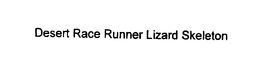 DESERT RACE RUNNER LIZARD SKELETON trademark
