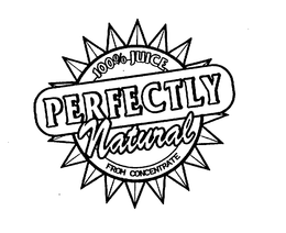 PERFECTLY NATURAL 100% JUICE FROM CONCENTRATE trademark