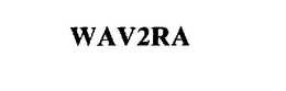 WAV2RA trademark