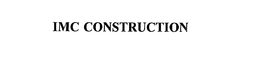 IMC CONSTRUCTION trademark