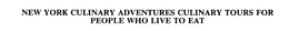NEW YORK CULINARY ADVENTURES CULINARY TOURS FOR PEOPLE WHO LIVE TO EAT trademark