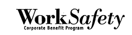 WORK SAFETY CORPORATE BENEFIT PROGRAM trademark